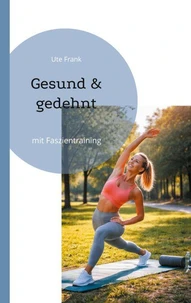 Gesund &amp; gedehnt