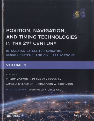 Position, Navigation, and Timing Technologies in the 21st Century. Volume 2, Integrated Satellite Navigation, Sensor Systems, and Civil Applications