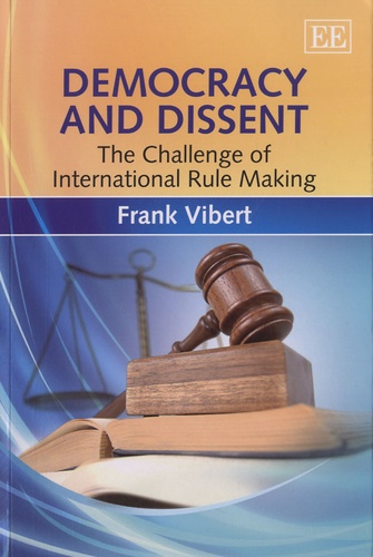 Frank Vibert - Democracy and Dissent - The Challenge of International Rule Making.