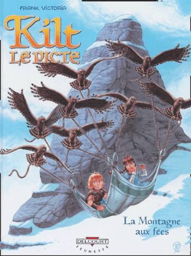 Frank Victoria - Kilt le Picte - Tome 2 : La montagne aux fées.