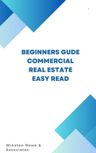  Frank Vogel et  Winston Rowe & Associates - Beginners Guide Commercial Real Estate Easy Read.