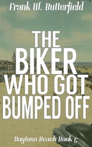  Frank W. Butterfield - The Biker Who Got Bumped Off - Daytona Beach, #5.