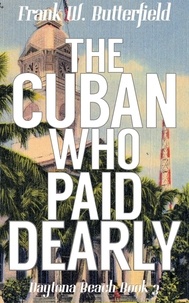  Frank W. Butterfield - The Cuban Who Paid Dearly - Daytona Beach, #3.
