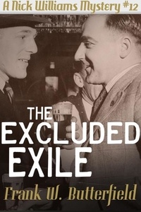  Frank W. Butterfield - The Excluded Exile - A Nick Williams Mystery, #12.