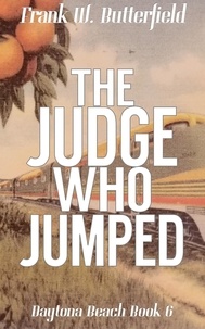  Frank W. Butterfield - The Judge Who Jumped - Daytona Beach, #6.