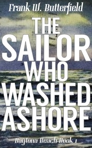  Frank W. Butterfield - The Sailor Who Washed Ashore - Daytona Beach, #1.