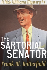 Frank W. Butterfield - The Sartorial Senator - A Nick Williams Mystery, #3.