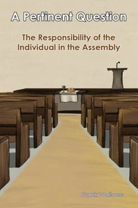 A Pertinent Question—The Responsibility of the Individual in the Assembly