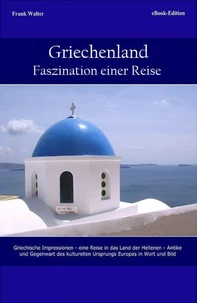 Griechenland - Faszination einer Reise