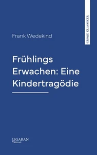 Frühlings Erwachen: Eine Kindertragödie