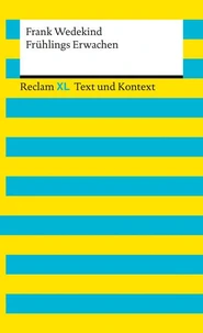 Frühlings Erwachen. Textausgabe mit Kommentar und Materialien