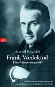 Frank Wedekind - Eine Männertragödie.