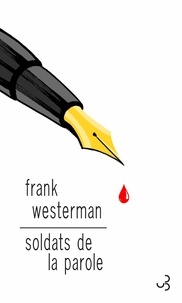 Frank Westerman - Soldats de la parole.