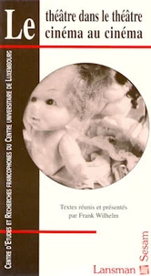 Le Theatre Dans Le Theatre  : Le Cinema Au Cinema
