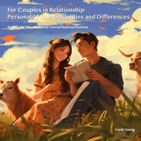  Frank Young - For Couples in Relationship:  Personality Compatibilities and Differences.