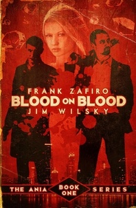  Frank Zafiro et  Jim Wilsky - Blood on Blood - Ania Trilogy, #1.