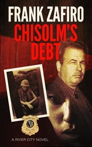  Frank Zafiro - Chisolm's Debt - River City, #12.