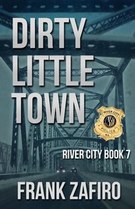  Frank Zafiro - Dirty Little Town - River City, #7.