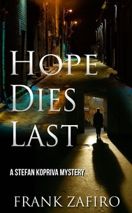  Frank Zafiro - Hope Dies Last - Stefan Kopriva Mystery.