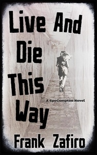  Frank Zafiro - Live and Die This Way - SpoCompton, #4.