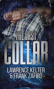  Frank Zafiro et  Lawrence Kelter - The Last Collar.