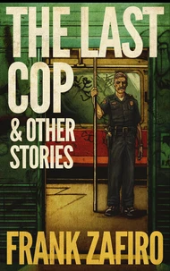 The Last Cop &amp; Other Stories