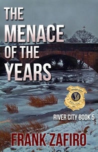  Frank Zafiro - The Menace of the Years - River City, #5.