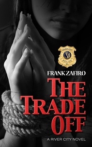  Frank Zafiro - The Trade Off - River City, #19.