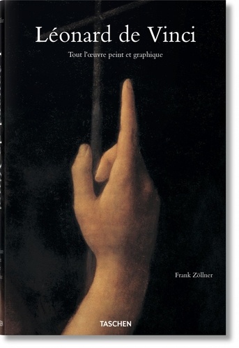 Frank Zöllner - Léonard de Vinci (1452-1519) - Tout l'oeuvre peint et graphique.