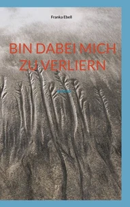 Bin dabei mich zu verliern