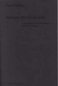  FRANKE IVANA - Ivana Franke : retreat into darkness.