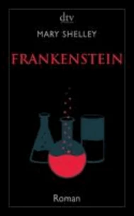 Frankenstein oder Der moderne Prometheus
