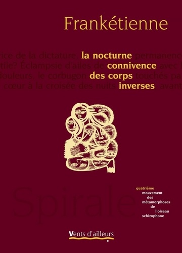 La nocturne connivence des corps inverses. Quatrième mouvement des métamorphoses de l'oiseau schizophone - Occasion