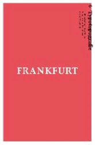Frankfurt am Main - Typotopografie 6 - Das Magazin zu Gestaltung, Typografie und Druckkunst in urbanen Zentren.
