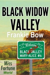  Frankie Bow - Black Widow Valley - Miss Fortune World: The Mary-Alice Files, #6.