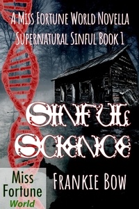  Frankie Bow - Sinful Science - Miss Fortune World: Supernatural Sinful, #1.
