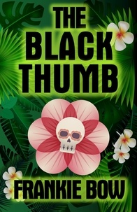  Frankie Bow - The Black Thumb - Professor Molly Mysteries, #3.