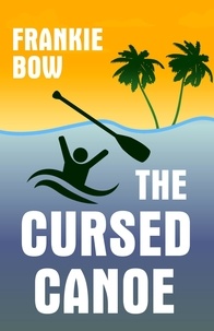  Frankie Bow - The Cursed Canoe - Professor Molly Mysteries, #2.