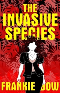  Frankie Bow - The Invasive Species - Professor Molly Mysteries, #4.