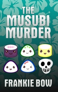  Frankie Bow - The Musubi Murder - Professor Molly Mysteries, #1.