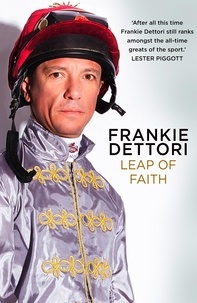 Frankie Dettori - Leap of Faith - The New Autobiography.