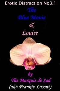 Erotic Distraction No3.1 The Blue Movie &amp; Louise