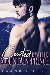 Frankie Love - Courted By The Mountain Prince (Crown Me Book 1) - Crown Me, #1.