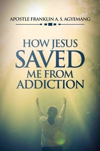  Franklin Agyemang - How Jesus Saved Me From Addiction.