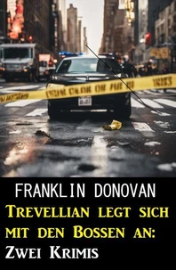 Trevellian legt sich mit den Bossen an: Zwei Krimis