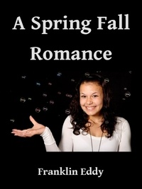  Franklin Eddy - A Spring Fall Romance.