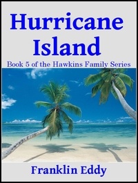 Franklin Eddy - Hurricane Island - Hawkins Family Series, #5.