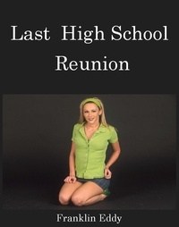  Franklin Eddy - Last High School Reunion.
