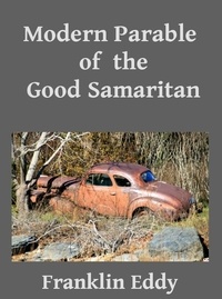  Franklin Eddy - Modern Parable of the Good Samaritan.