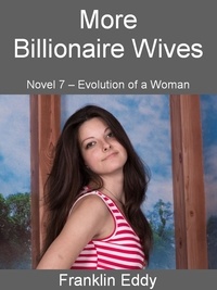  Franklin Eddy - More Billionaire Wives - Evolution of a Woman, #7.